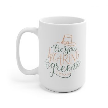 White Coffee Mug - St Patricks Are You Wearing Green Today