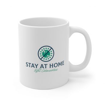 White Coffee Mug - Stay at Home Fight Coronavirus