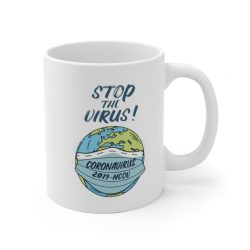 White Coffee Mug - Stop The Virus Coronavirus 2019 nCov Covid 19