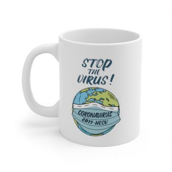 White Coffee Mug - Stop The Virus Coronavirus 2019 nCov Covid 19