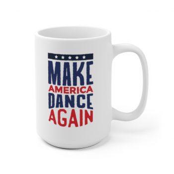 White Coffee Mug - USA Make America Dance Again