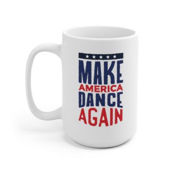 White Coffee Mug - USA Make America Dance Again