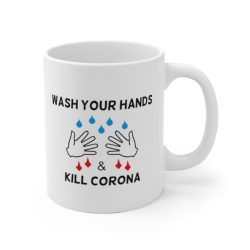 White Coffee Mug - Wash Your Hands Kill Coronavirus