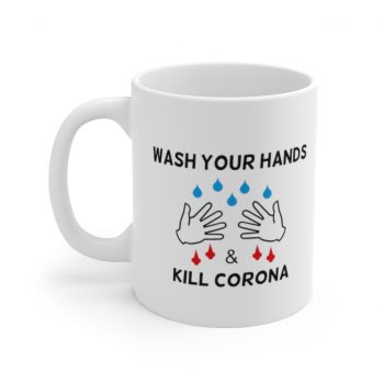 White Coffee Mug - Wash Your Hands Kill Coronavirus