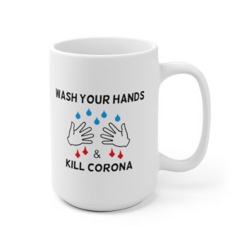 White Coffee Mug - Wash Your Hands Kill Coronavirus