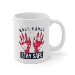 White Coffee Mug - Wash Your Hands Stay Safe Coronavirus Covid 19