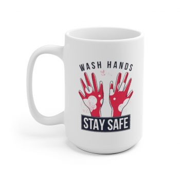 White Coffee Mug - Wash Your Hands Stay Safe Coronavirus Covid 19