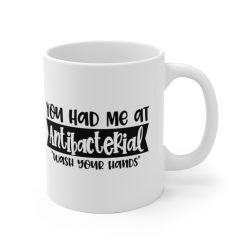 White Coffee Mug - You had me at Antibacterial