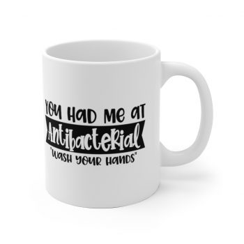 White Coffee Mug - You had me at Antibacterial