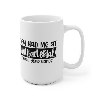 White Coffee Mug - You had me at Antibacterial