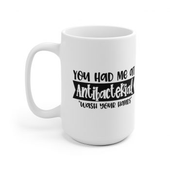 White Coffee Mug - You had me at Antibacterial