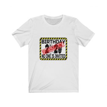 Adult Short Sleeve Tee T-Shirt Unisex - Birthday Quarantine No One is Invited