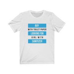 Adult Short Sleeve Tee T-Shirt Unisex - Boy With Toilet Paper Looking For Girl Wtih Sanitizer