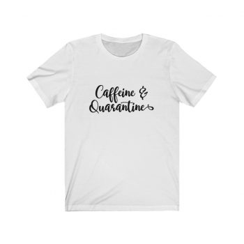 Adult Short Sleeve Tee T-Shirt Unisex - Caffeine and Quarantine