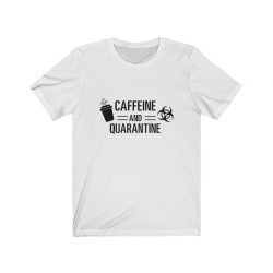 Adult Short Sleeve Tee T-Shirt Unisex - Caffeine and Quarantine Coffee Biohazard