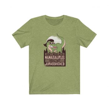 Adult Short Sleeve Tee T-Shirt Unisex - Don't Mess with Mamasaurus You'll Get Jurasskicked