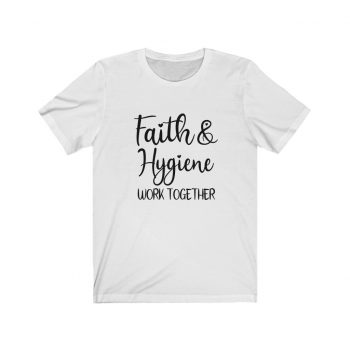 Adult Short Sleeve Tee T-Shirt Unisex - Faith and Hygiene Work Together