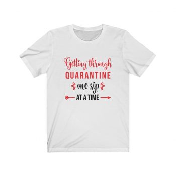 Adult Short Sleeve Tee T-Shirt Unisex - Getting Through Quarantine One Sip at a Time