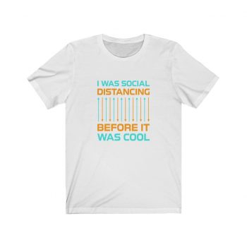 Adult Short Sleeve Tee T-Shirt Unisex - I Was Social Distancing Before it was Cool Orange Turquoise