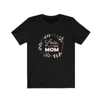 Adult Short Sleeve Tee T-Shirt Unisex - Love You Mom Leaves