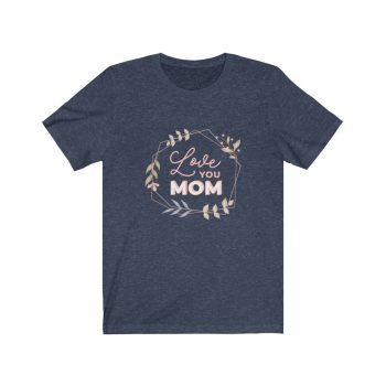 Adult Short Sleeve Tee T-Shirt Unisex - Love You Mom Leaves