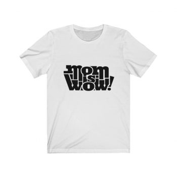 Adult Short Sleeve Tee T-Shirt Unisex - Mom is Wow