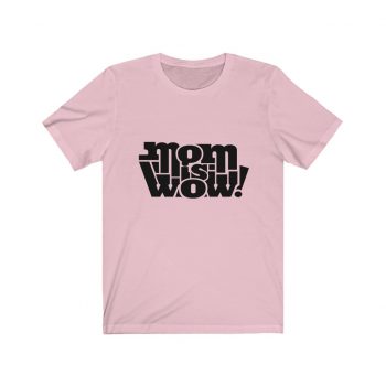 Adult Short Sleeve Tee T-Shirt Unisex - Mom is Wow