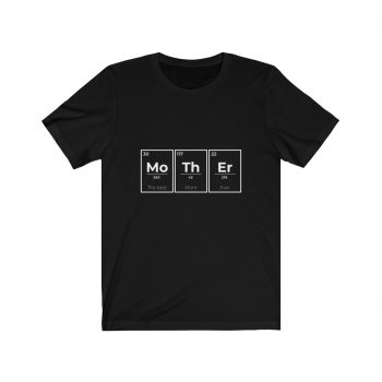 Adult Short Sleeve Tee T-Shirt Unisex - Mother Mo Th Er Periodic Table of Elements The Best Mom Ever