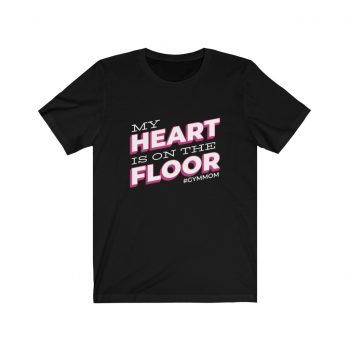 Adult Short Sleeve Tee T-Shirt Unisex - My Heart is on the Floor Gym Mom