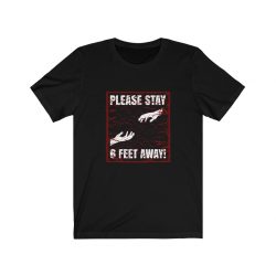 Adult Short Sleeve Tee T-Shirt Unisex - Please Stay 6 Six Feel Away