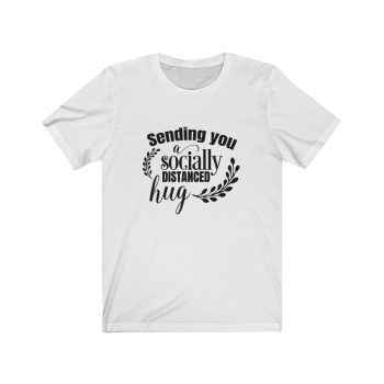 Adult Short Sleeve Tee T-Shirt Unisex - Sending you a Socially Distanced Hug