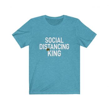 Adult Short Sleeve Tee T-Shirt Unisex - Social Distancing King