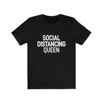 Adult Short Sleeve Tee T-Shirt Unisex - Social Distancing Queen