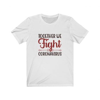 Adult Short Sleeve Tee T-Shirt Unisex - Together we Fight Coronavirus