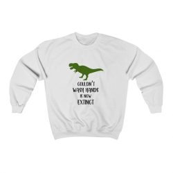 Adult Sweatshirt Unisex Heavy Blend - Couldn't Wash Hands is Now Extinct - Dinosaur