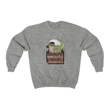 Adult Sweatshirt Unisex Heavy Blend - Don't Mess with Mamasaurus You'll Get Jurasskicked