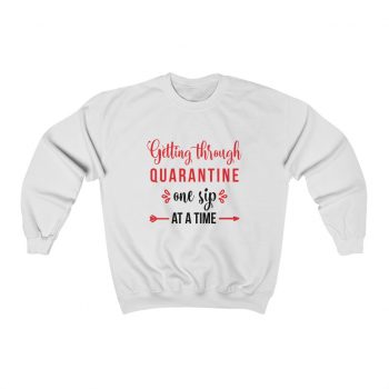 Adult Sweatshirt Unisex Heavy Blend - Getting Through Quarantine One Sip at a Time