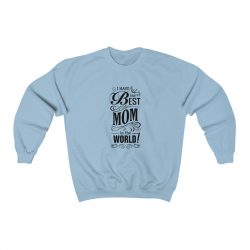 Adult Sweatshirt Unisex Heavy Blend - I Have the Best Mom in the World