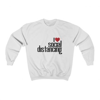 Adult Sweatshirt Unisex Heavy Blend - I Love Social Distancing