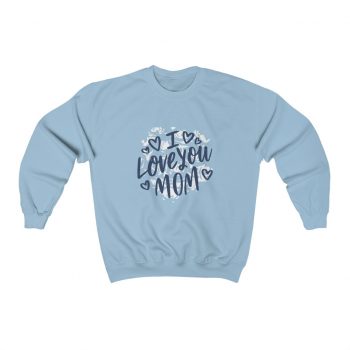 Adult Sweatshirt Unisex Heavy Blend - I Love You Mom