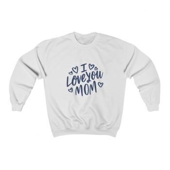 Adult Sweatshirt Unisex Heavy Blend - I Love You Mom