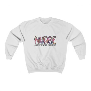 Adult Sweatshirt Unisex Heavy Blend - Nurse Another Word for Hero