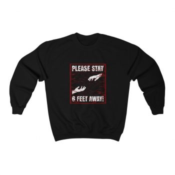 Adult Sweatshirt Unisex Heavy Blend - Please Stay 6 Six Feel Away