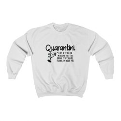 Adult Sweatshirt Unisex Heavy Blend - Quarantini Like A Martini but You Drink it at Home