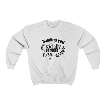 Adult Sweatshirt Unisex Heavy Blend - Sending you a Socially Distanced Hug