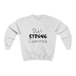 Adult Sweatshirt Unisex Heavy Blend - Stay Strong Everyone