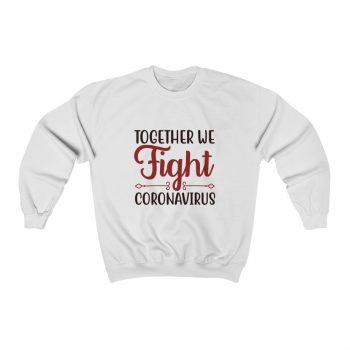 Adult Sweatshirt Unisex Heavy Blend - Together we Fight Coronavirus