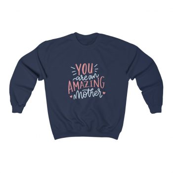 Adult Sweatshirt Unisex Heavy Blend - You are an Amazing Mother Hearts Pink