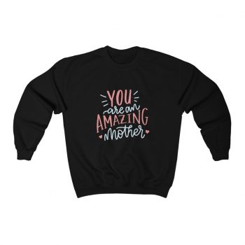 Adult Sweatshirt Unisex Heavy Blend - You are an Amazing Mother Hearts Pink