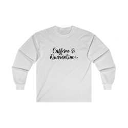 Adult Ultra Cotton Long Sleeve Tee - Caffeine and Quarantine